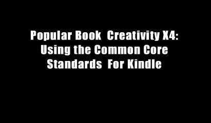 Popular Book  Creativity X4: Using the Common Core Standards  For Kindle