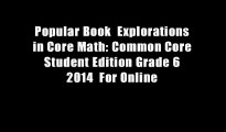 Popular Book  Explorations in Core Math: Common Core Student Edition Grade 6 2014  For Online