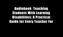 Audiobook  Teaching Students With Learning Disabilities: A Practical Guide for Every Teacher For