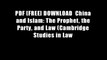 PDF [FREE] DOWNLOAD  China and Islam: The Prophet, the Party, and Law (Cambridge Studies in Law