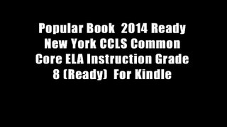 Popular Book  2014 Ready New York CCLS Common Core ELA Instruction Grade 8 (Ready)  For Kindle