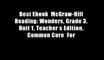 Best Ebook  McGraw-Hill Reading: Wonders, Grade 3, Unit 1, Teacher s Edition, Common Core  For