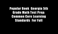 Popular Book  Georgia 5th Grade Math Test Prep: Common Core Learning Standards  For Full