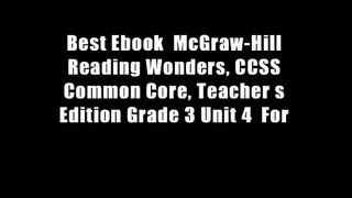 Best Ebook  McGraw-Hill Reading Wonders, CCSS Common Core, Teacher s Edition Grade 3 Unit 4  For