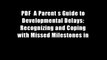 PDF  A Parent s Guide to Developmental Delays: Recognizing and Coping with Missed Milestones in