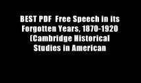BEST PDF  Free Speech in its Forgotten Years, 1870-1920 (Cambridge Historical Studies in American