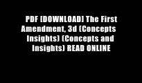 PDF [DOWNLOAD] The First Amendment, 3d (Concepts   Insights) (Concepts and Insights) READ ONLINE