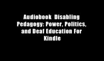 Audiobook  Disabling Pedagogy: Power, Politics, and Deaf Education For Kindle