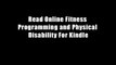 Read Online Fitness Programming and Physical Disability For Kindle