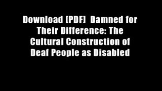 Download [PDF]  Damned for Their Difference: The Cultural Construction of Deaf People as Disabled