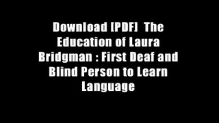 Download [PDF]  The Education of Laura Bridgman : First Deaf and Blind Person to Learn Language