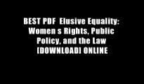 BEST PDF  Elusive Equality: Women s Rights, Public Policy, and the Law [DOWNLOAD] ONLINE