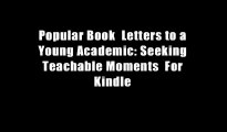 Popular Book  Letters to a Young Academic: Seeking Teachable Moments  For Kindle