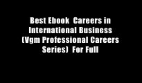 Best Ebook  Careers in International Business (Vgm Professional Careers Series)  For Full