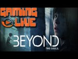 Gaming live PS3 - Beyond : Two Souls - La preview décortiquée..