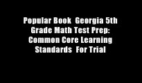 Popular Book  Georgia 5th Grade Math Test Prep: Common Core Learning Standards  For Trial