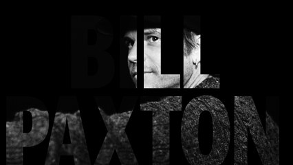 Bill Paxton Video Tribute (1955 - 2017)