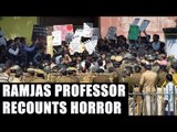 Ramjas clash: professor recounts horror, students thrashed teachers | Oneindia News
