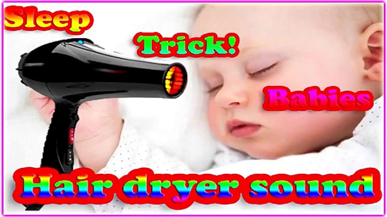 Hair Dryer Magic Lullabies for Babies to Sleep ( Tricks ) - 2 HOURS