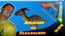 Domando um Parassauro - ARK Survival Evolved com Mods #04 2017