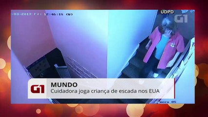 VÍDEO MOSTRA CUIDADORA EM CRECHE JOGANDO CRIANÇA DA ESCADA