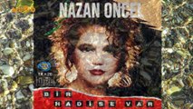 Nazan Öncel - Mühürledim Seni Kalbime (Bir Hadise Var)