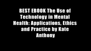 BEST EBOOK The Use of Technology in Mental Health: Applications, Ethics and Practice by Kate Anthony