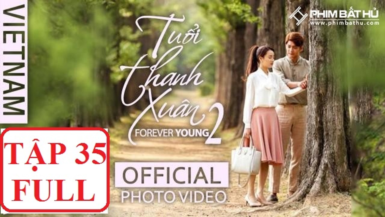 Phim Tuổi Thanh Xuân Phần 2 Tập 35 (Nhã Phương,Kang Tae Oh)
