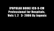 [POPULAR BOOK] ICD-9-CM Professional for Hospitals, Vols 1, 2   3- 2006 By Ingenix