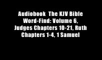 Audiobook  The KJV Bible Word-Find: Volume 6, Judges Chapters 10-21, Ruth Chapters 1-4, 1 Samuel