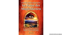 [PDF Download] Im Raum der Möglichkeiten: Eine wahrhaft magische Reise in die innere Welt - Band 1