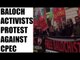 Baloch people protest against CPEC outside Chinese embassy in London : Watch video | Oneindia News