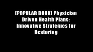 [POPULAR BOOK] Physician Driven Health Plans: Innovative Strategies for Restoring