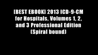 [BEST EBOOK] 2013 ICD-9-CM for Hospitals, Volumes 1, 2, and 3 Professional Edition (Spiral bound)
