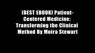 [BEST EBOOK] Patient-Centered Medicine: Transforming the Clinical Method By Moira Stewart