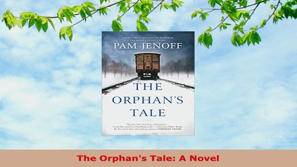 READ ONLINE  The Orphans Tale A Novel
