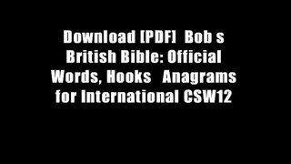 Download [PDF]  Bob s British Bible: Official Words, Hooks   Anagrams for International CSW12