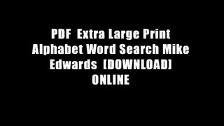 PDF  Extra Large Print Alphabet Word Search Mike Edwards  [DOWNLOAD] ONLINE
