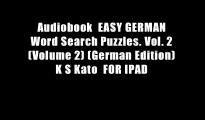 Audiobook  EASY GERMAN Word Search Puzzles. Vol. 2 (Volume 2) (German Edition) K S Kato  FOR IPAD