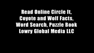 Read Online Circle It, Coyote and Wolf Facts, Word Search, Puzzle Book Lowry Global Media LLC