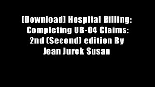 [Download] Hospital Billing: Completing UB-04 Claims:2nd (Second) edition By Jean Jurek Susan