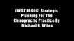 [BEST EBOOK] Strategic Planning For The Chiropractic Practice By Michael R. Wiles