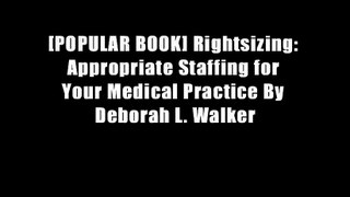 [POPULAR BOOK] Rightsizing: Appropriate Staffing for Your Medical Practice By Deborah L. Walker