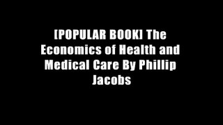 [POPULAR BOOK] The Economics of Health and Medical Care By Phillip Jacobs