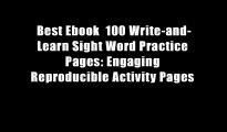 Best Ebook  100 Write-and-Learn Sight Word Practice Pages: Engaging Reproducible Activity Pages