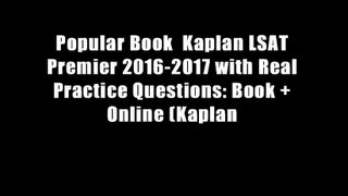 Popular Book  Kaplan LSAT Premier 2016-2017 with Real Practice Questions: Book + Online (Kaplan