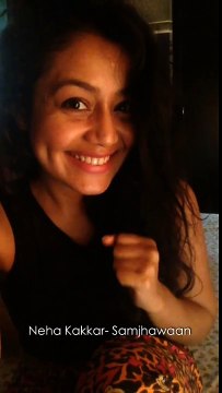 Neha Kakkar- Main Tainu Samjhawaan - Selfie Video