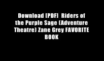 Download [PDF]  Riders of the Purple Sage (Adventure Theatre) Zane Grey FAVORITE BOOK
