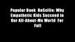 Popular Book  UnSelfie: Why Empathetic Kids Succeed in Our All-About-Me World  For Full