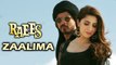 Zaalima - Raees - Shah Rukh Khan & Mahira Khan - Arijit Singh & Harshdeep Kaur